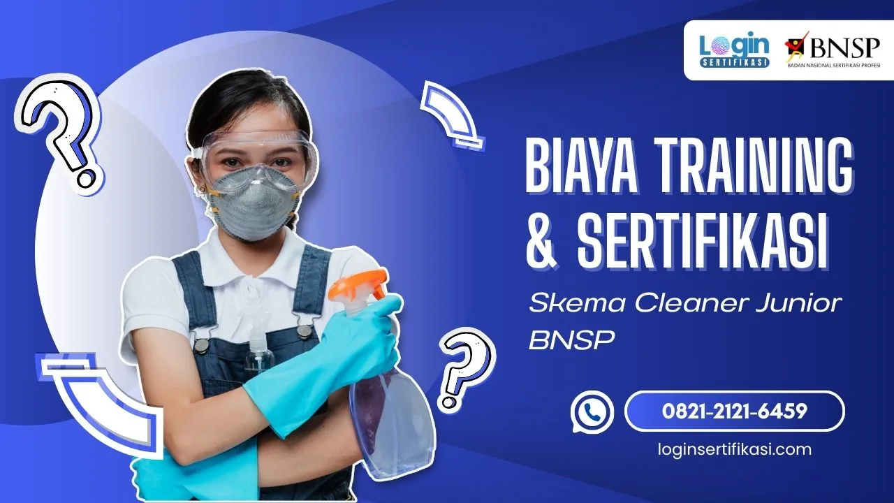 Biaya Training dan Sertifikasi Skema Cleaner Junior BNSP