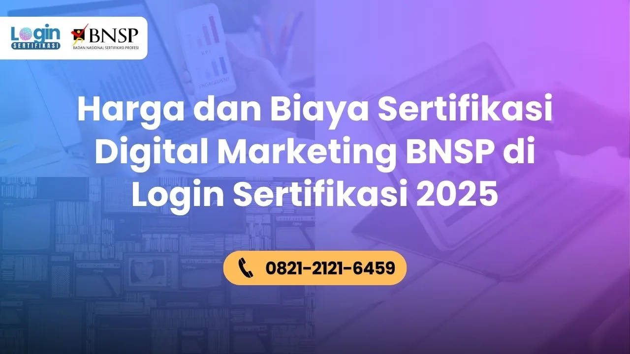 Harga dan Biaya Sertifikasi Digital Marketing BNSP di Login Sertifikasi 2025