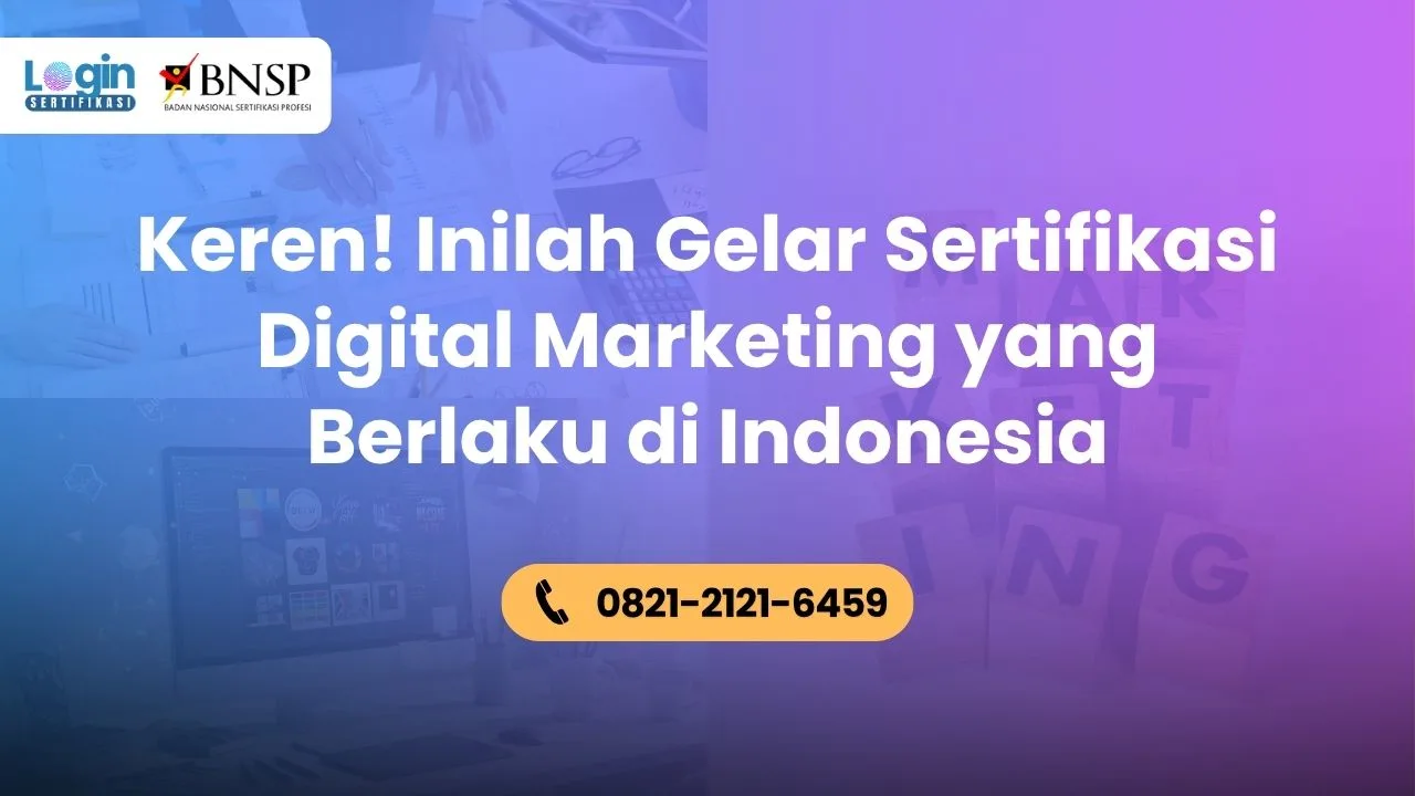 Keren! Inilah Gelar Sertifikasi Digital Marketing yang Berlaku di Indonesia