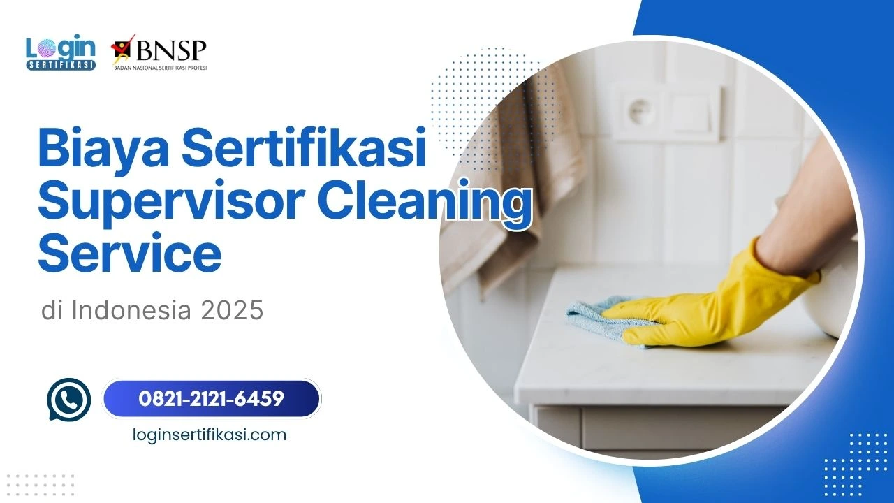 Biaya Sertifikasi Supervisor Cleaning Service di Indonesia 2025