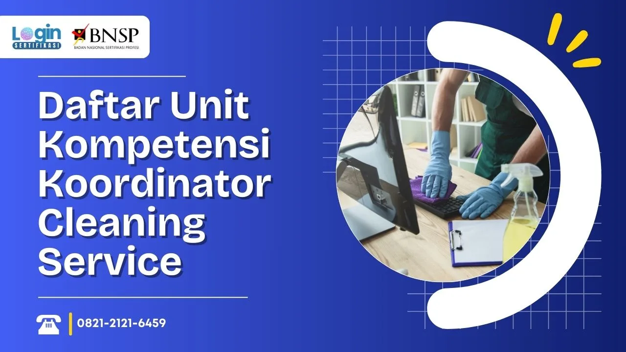 Daftar Materi Unit Kompetensi Koordinator Cleaning Service Resmi BNSP!
