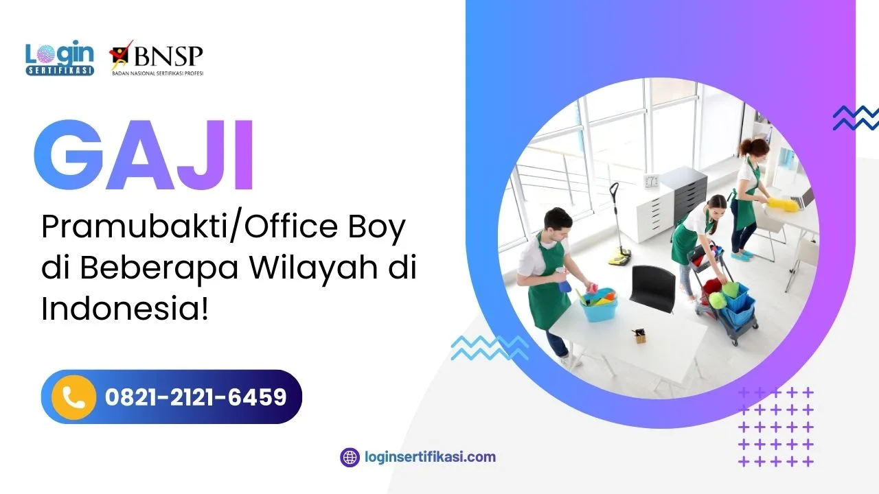 Ketahui Kisaran Gaji Pramubakti Office Boy di Berbagai Daerah di Indonesia