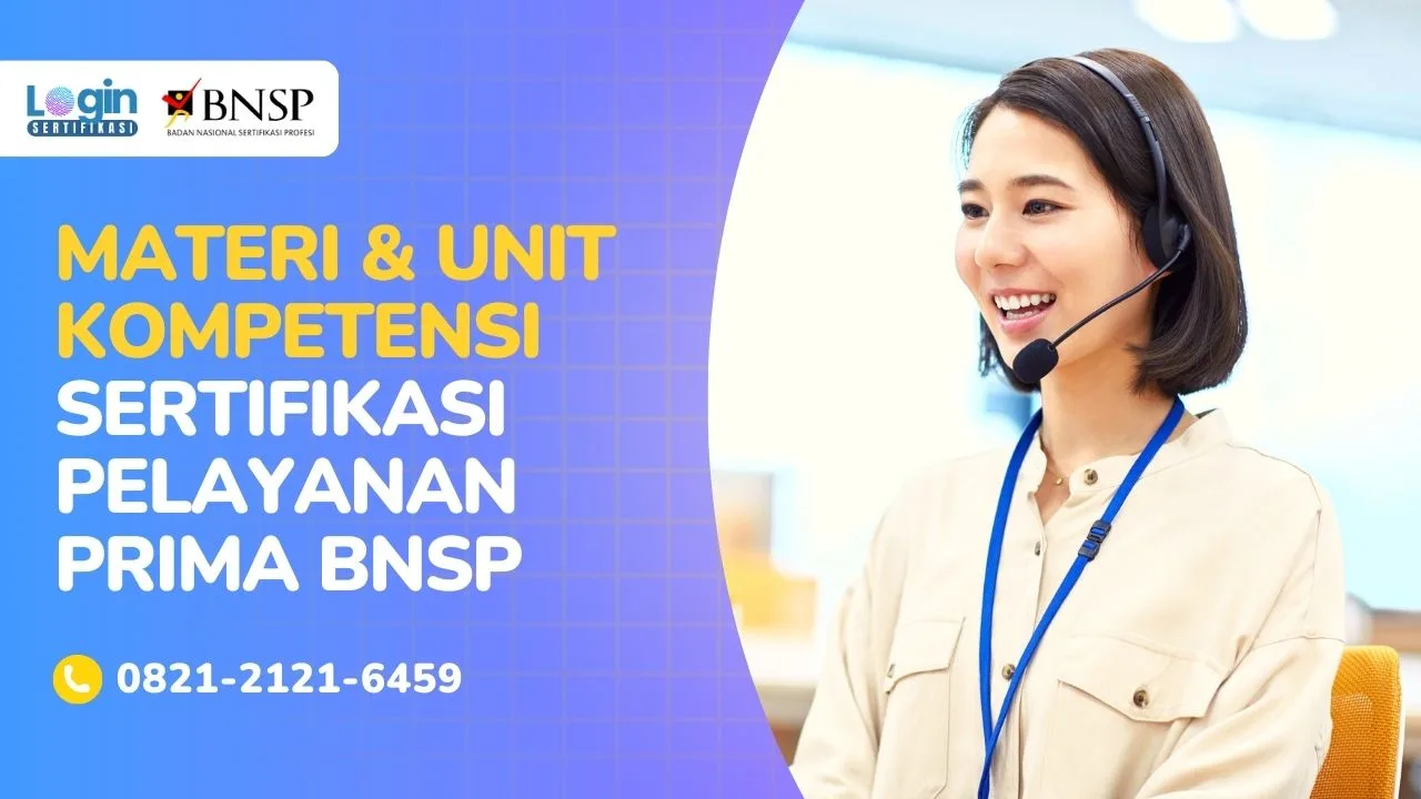 Ini Dia Daftar Unit Kompetensi & Materi Sertifikasi Pelayanan Prima BNSP (Service Excellence)!