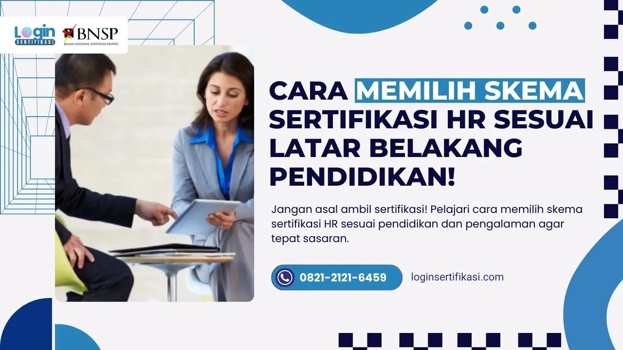 Cara Memilih Skema Sertifikasi HR Sesuai Latar Belakang Pendidikan dan Pengalaman!