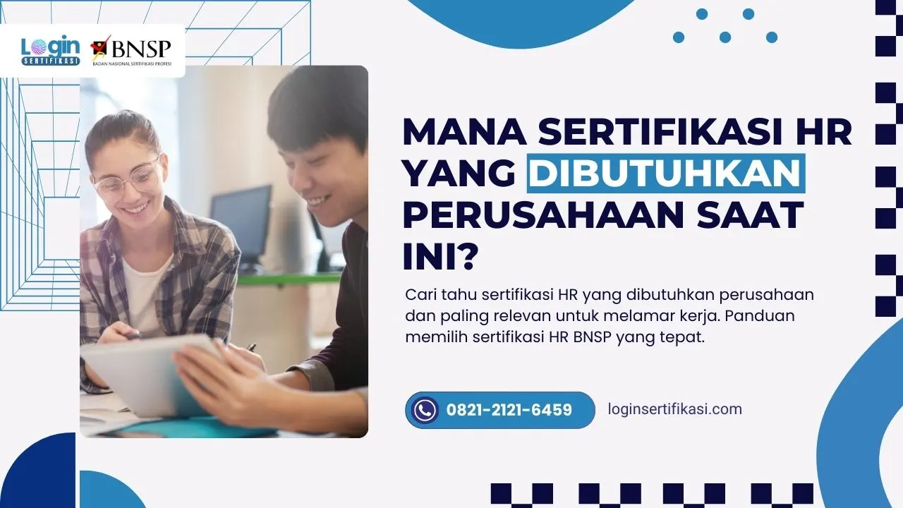 Mana Sertifikasi HR yang Dibutuhkan Perusahaan dan Relevan untuk Pencari Kerja Saat Ini