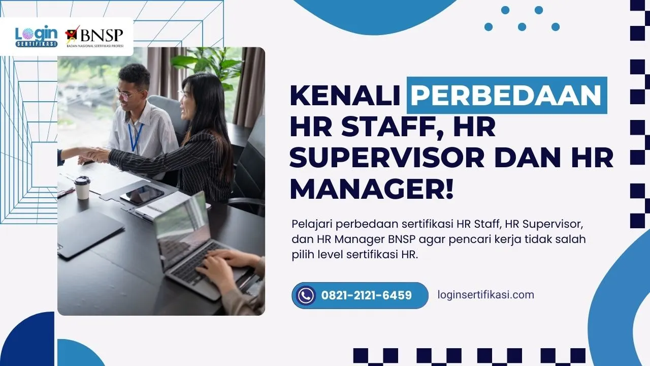 Masih Bingung Ini Perbedaan Sertifikasi HR Staff HR Supervisor dan HR Manager