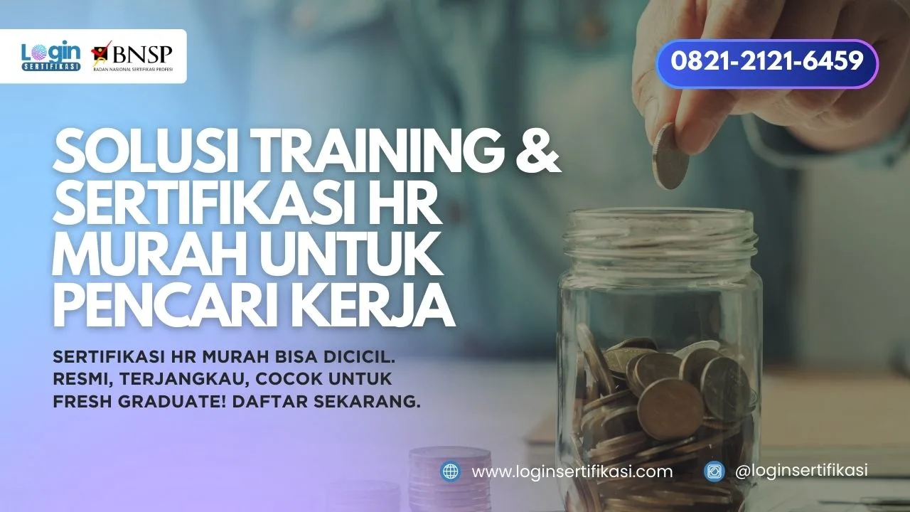 Solusi Training & Sertifikasi HR Murah untuk Pencari Kerja dari Login Sertifikasi!