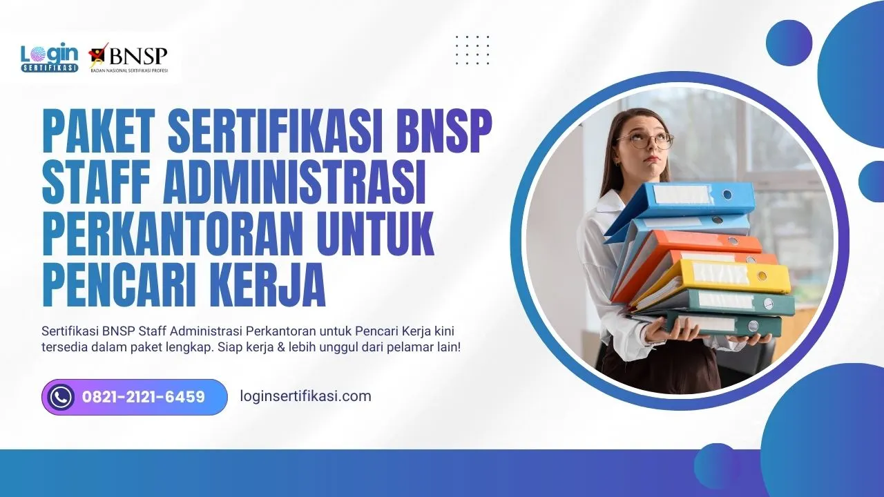 Ingin Lolos Seleksi Admin Ikuti Sertifikasi BNSP Staff Administrasi Perkantoran untuk Pencari Kerja Ini!