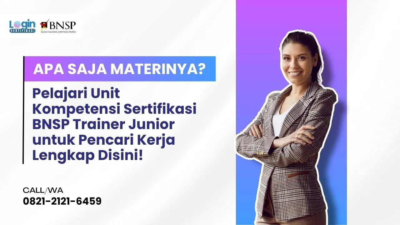 Pelajari Unit Kompetensi Sertifikasi BNSP Trainer Junior untuk Pencari Kerja Lengkap Disini!