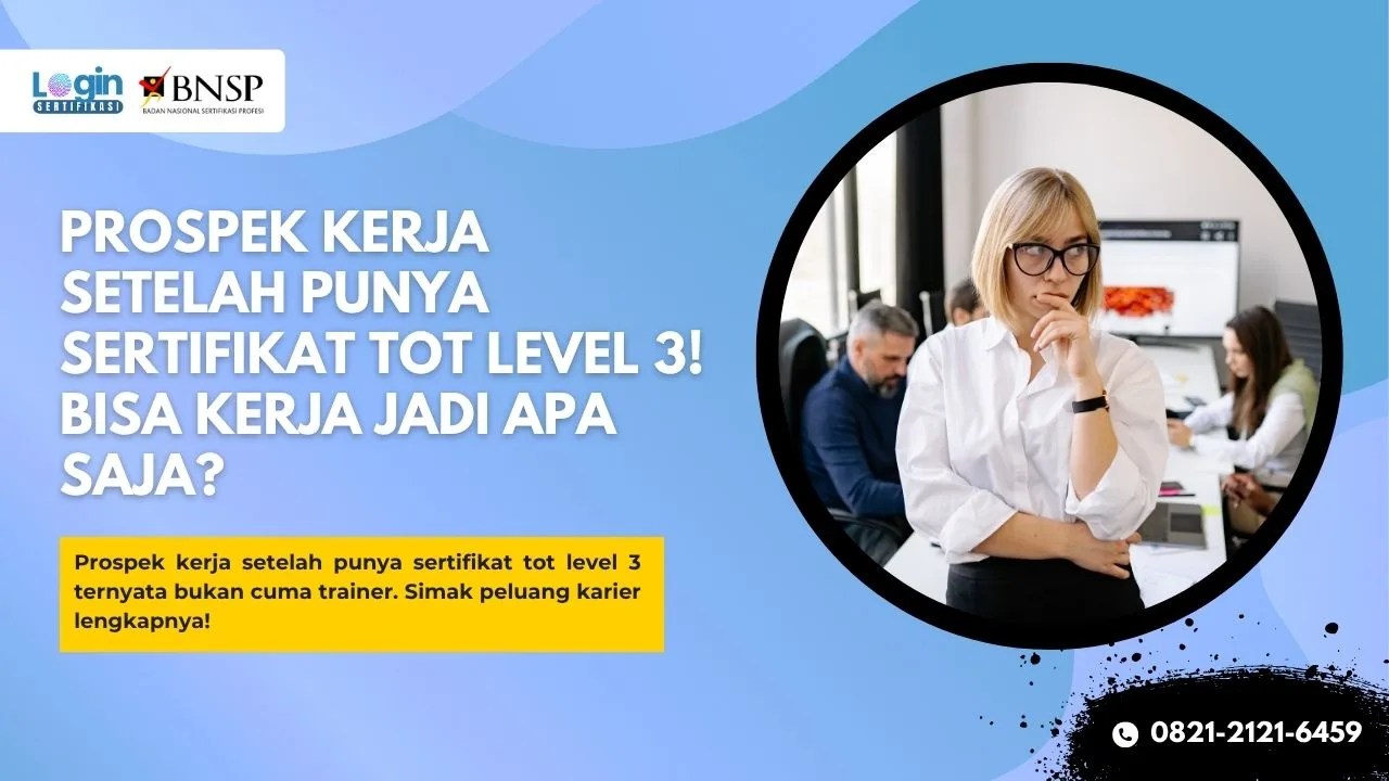 Prospek Kerja Setelah Punya Sertifikat ToT Level 3