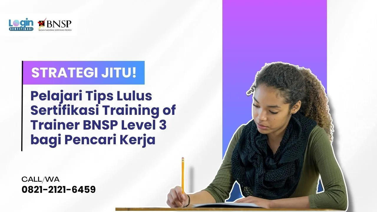 Tips Lulus Sertifikasi Training of Trainer BNSP Level 3